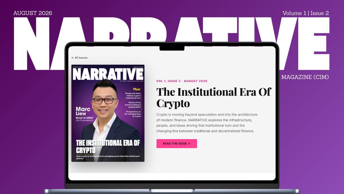 Crypto India Magazine Releases NARRATIVE Issue 2, Tracking Crypto’s Shift Into Institutional Finance